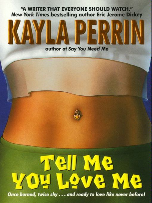 Title details for Tell Me You Love Me by Kayla Perrin - Available